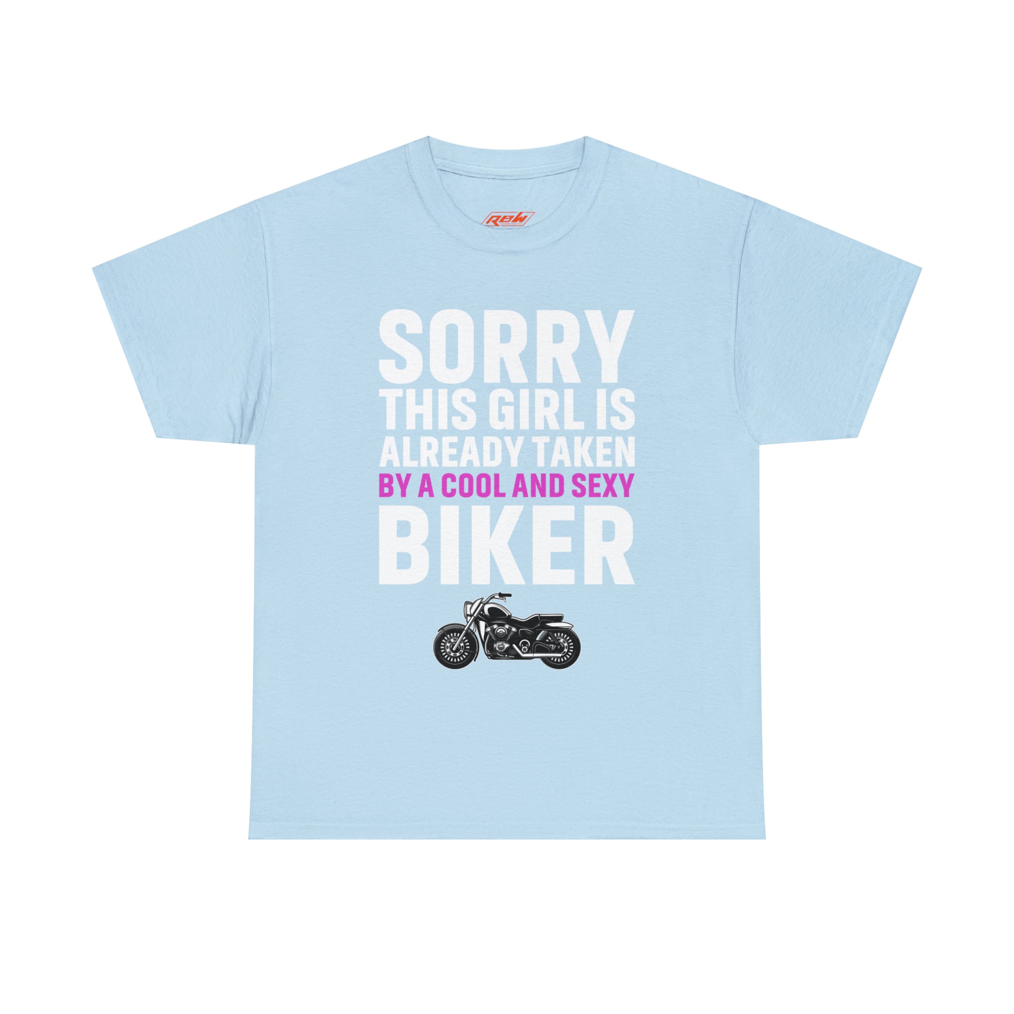 Women's Couples Funny Biker Bike Night Week Motorcycle T-shirt  Tee Shirt Sorry This Girl Is Already Taken By a Cool and Sexy Biker