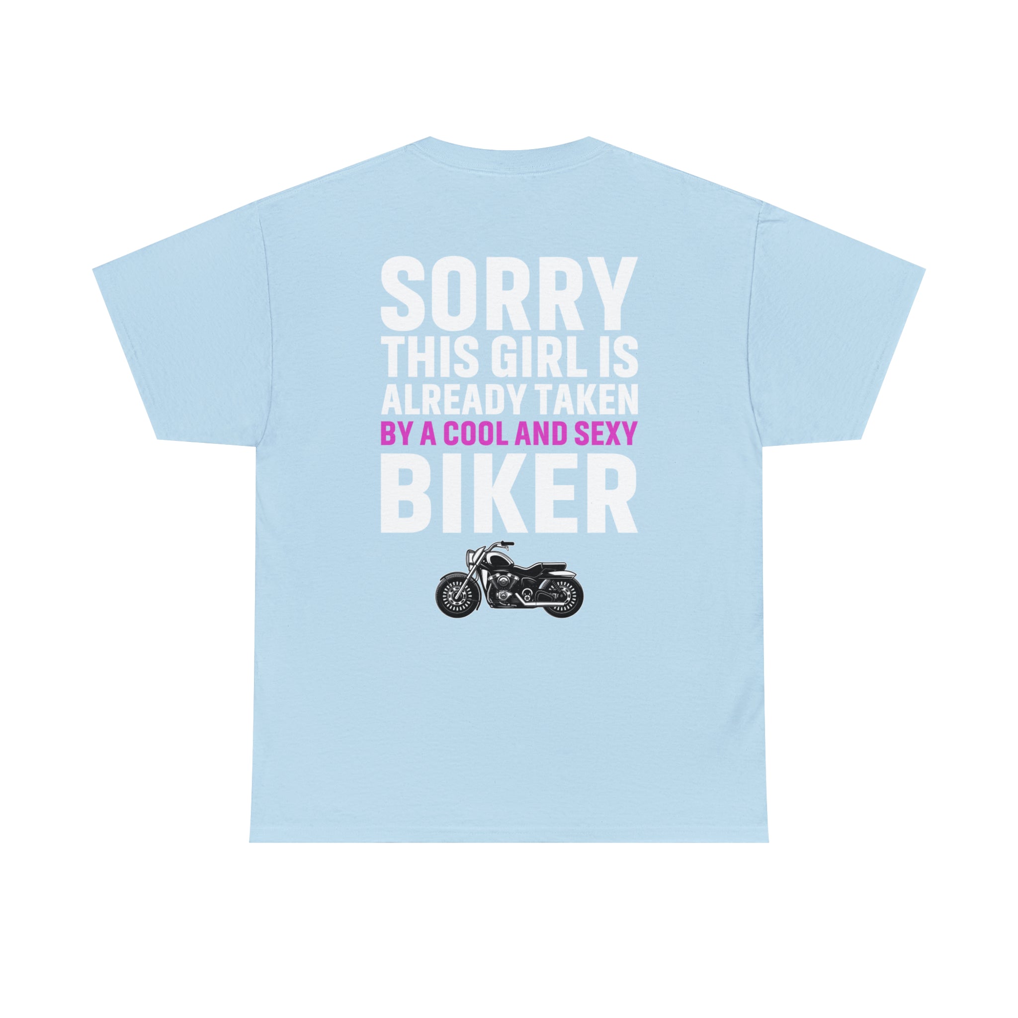 Women's Funny Cute Couples Biker Bike Night Week Motorcycle T-Shirt Sorry This Girl Is Taken by a Cool and Sexy Biker